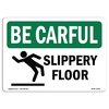 Signmission OSHA BE CAREFUL Sign, Slippery Floor, 10in X 7in Rigid Plastic, 7" H, 10" W, Landscape OS-BC-P-710-L-10046